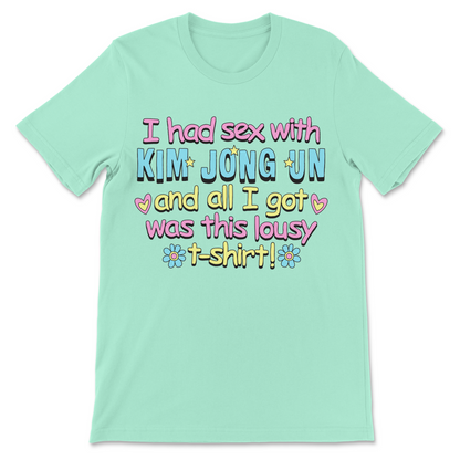 Funny dictator shirt featuring a dark humor slogan about Kim Jong Un.
