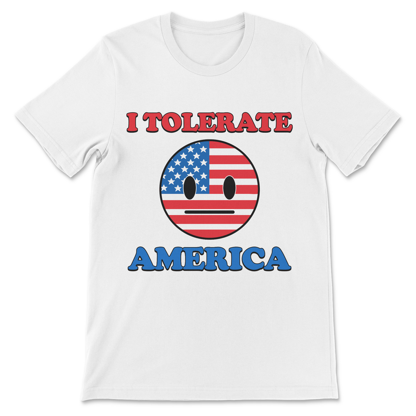A white short-sleeve crewneck t-shirt featuring a graphic print with the text 'I TOLERATE' in red and 'AMERICA' in blue, surrounding a circular emoji face filled with the American flag pattern.