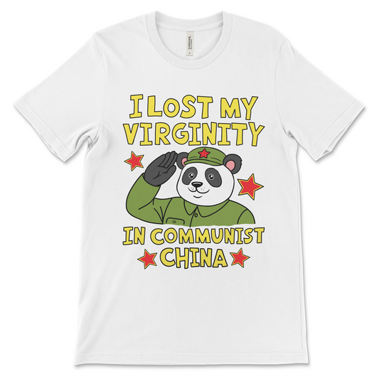 Offensive novelty shirt with an oddly specific virginity and China theme, mixing sexual humor and meme style for adults.