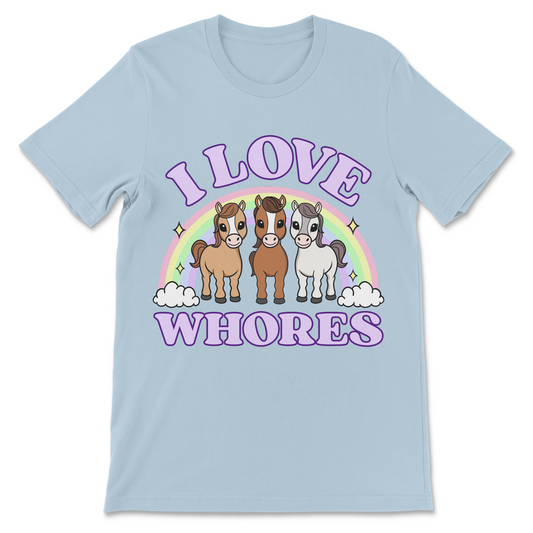 I Love Whores graphic tee with inappropriate horse joke