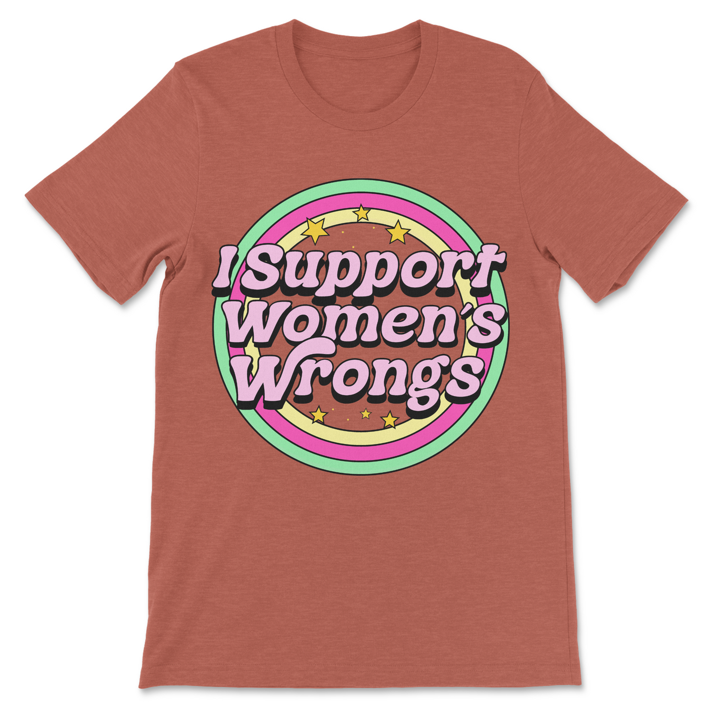 I Support Women’s Rights and Wrongs funny feminist shirt, bold women’s rights meme tee, empowering feminist graphic t-shirt
