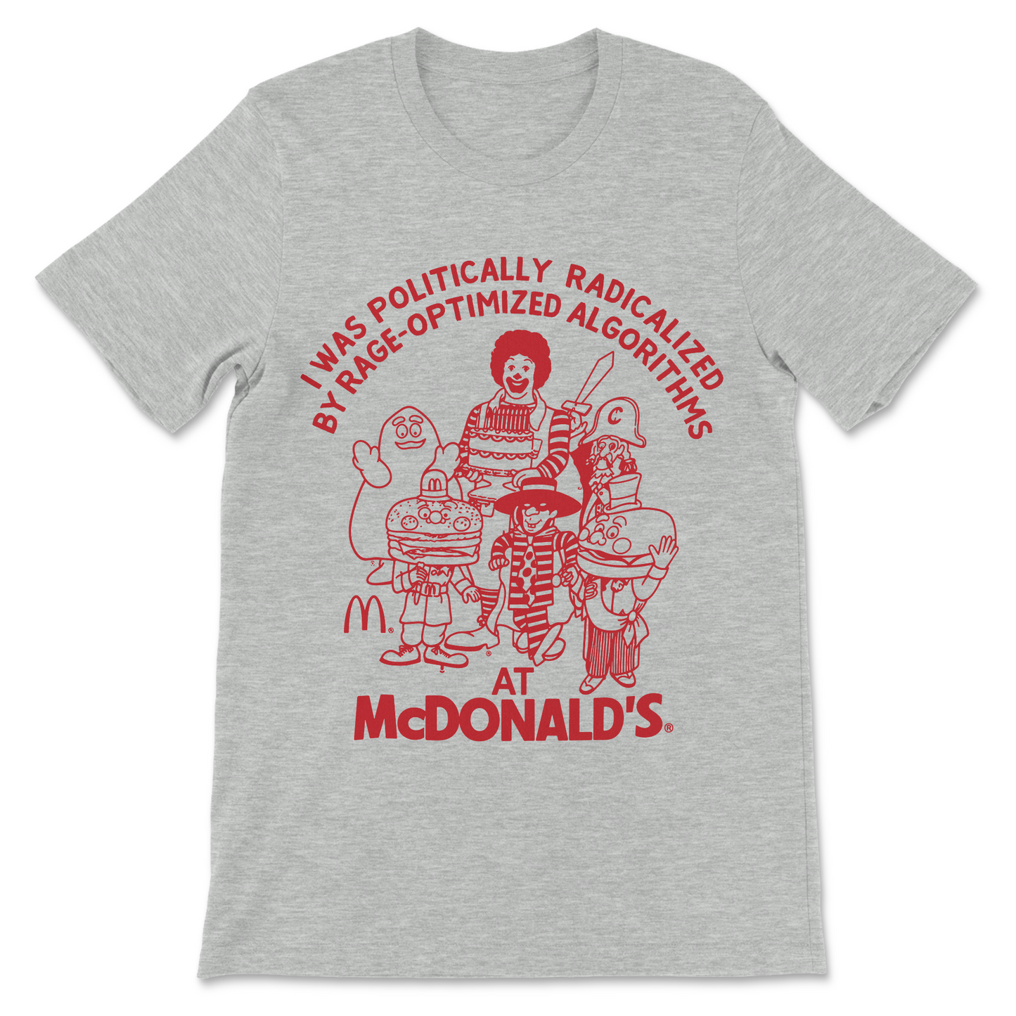 Funny internet culture shirt combining political satire, algorithm jokes, conspiracy humor, and McDonald's.
