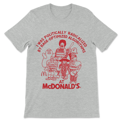 Funny internet culture shirt combining political satire, algorithm jokes, conspiracy humor, and McDonald's.
