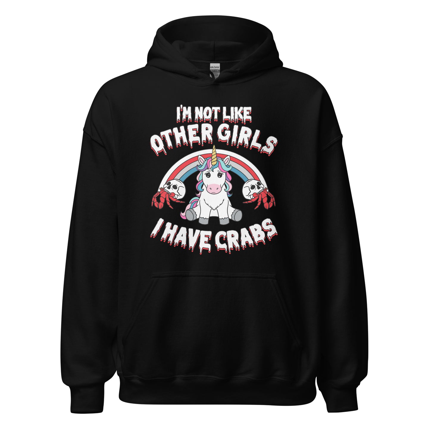 i'm not like other girls i have crabs raunchy hoodie front view