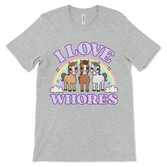 I Love Whores shirt with cute horses and a funny offensive slogan, perfect for fans of dirty t shirts and inappropriate tshirts.
