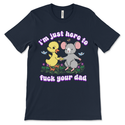 I'm Just Here To Fuck Your Dad