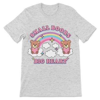 Attitude-filled women’s statement shirt with small boobs big heart text
