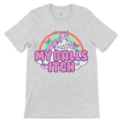 Ridiculous unicorn t-shirt with crude humor that reads “My Balls Itch.” A great gift for fans of weird memes, inappropriate shirts, and unfiltered comedy.