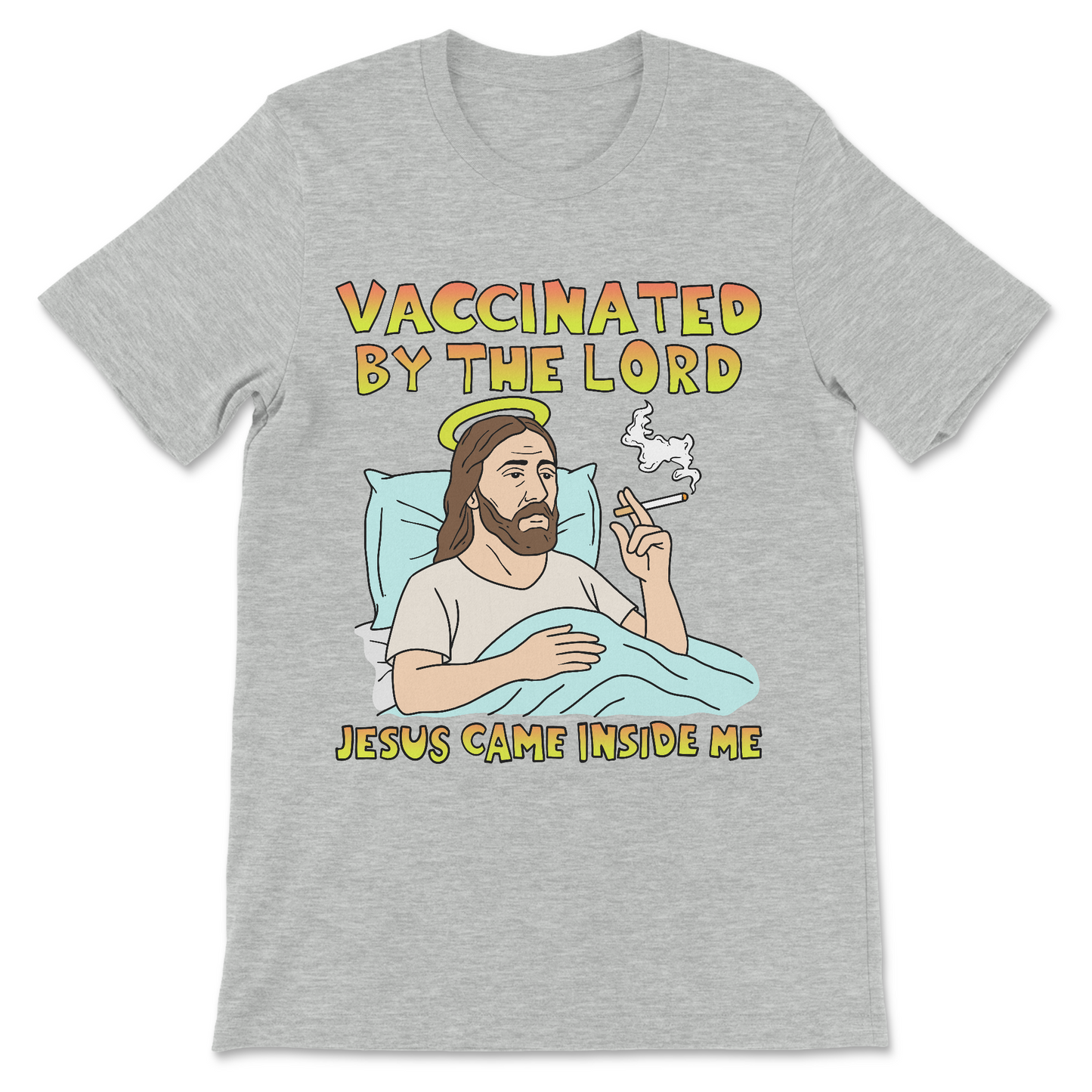 offensive NSFW vaccine Jesus joke tee, says vaccinated by the lord, Jesus came inside me 
