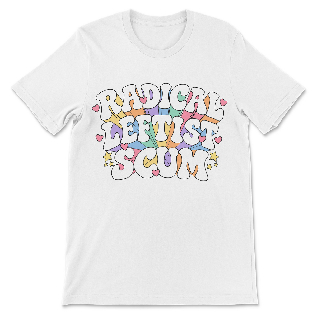 Close-up of the Radical Leftist Scum design showing thick white lettering, black outlines, pastel rainbow stripes, and pink hearts.