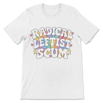 Close-up of the Radical Leftist Scum design showing thick white lettering, black outlines, pastel rainbow stripes, and pink hearts.