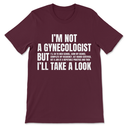 Funny gynecologist meme shirt parody with medical school, residency and board certification joke for fans of inappropriate humor
