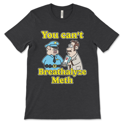 Funny meth t shirt with crude breathalyzer joke