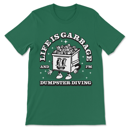 Life Is Garbage T-Shirt