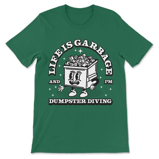 Life Is Garbage T-Shirt