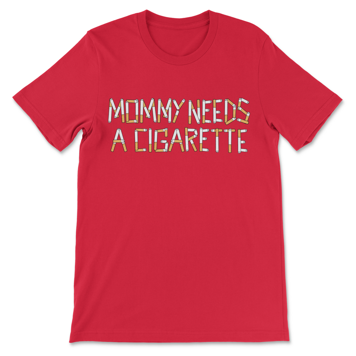 A red short-sleeve crewneck t-shirt featuring the text 'MOMMY NEEDS A CIGARETTE' printed across the chest in a stylized, multi-colored patterned font.