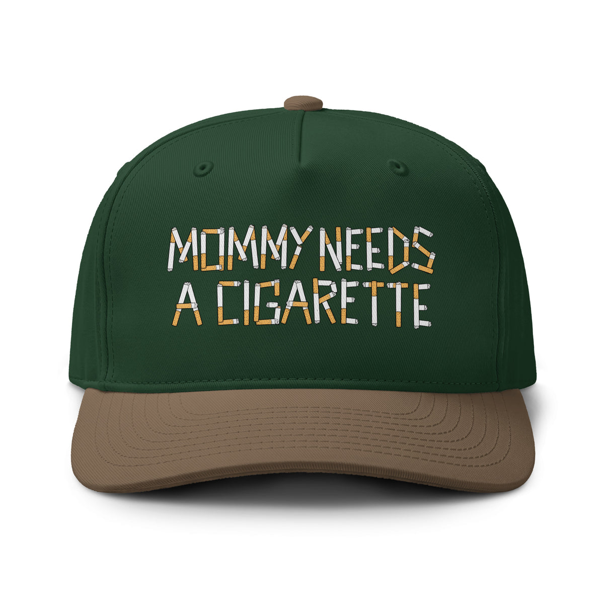 A dark green and brown baseball cap with the text 'MOMMY NEEDS A CIGARETTE' embroidered on the front. The letters are white with a yellow-orange outline, and the cap has a brown visor and top button against a white background.