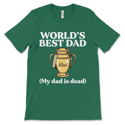 Worlds Best Dad (My Dad Is Dead)