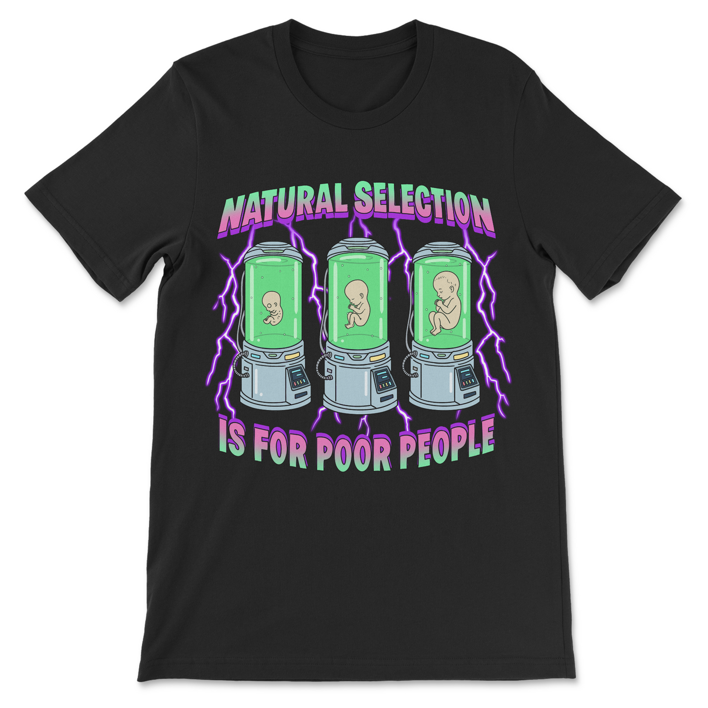 Natural Selection Is For Poor People T-Shirt