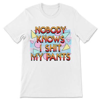Funny retro meme shirt featuring the phrase "Nobody Knows I Shit My Pants" in colorful vintage-style lettering.
