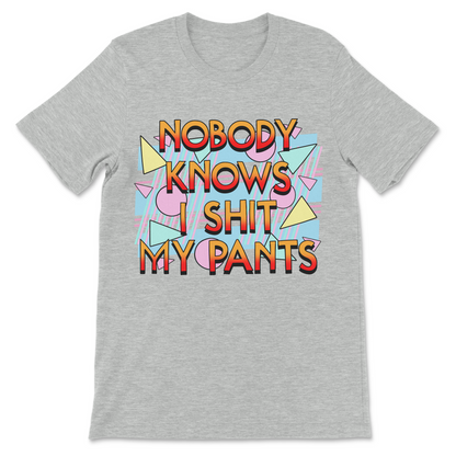 Vintage style graphic shirt with the phrase "Nobody Knows I Shit My Pants" for fans of potty humor and absurd memes.
