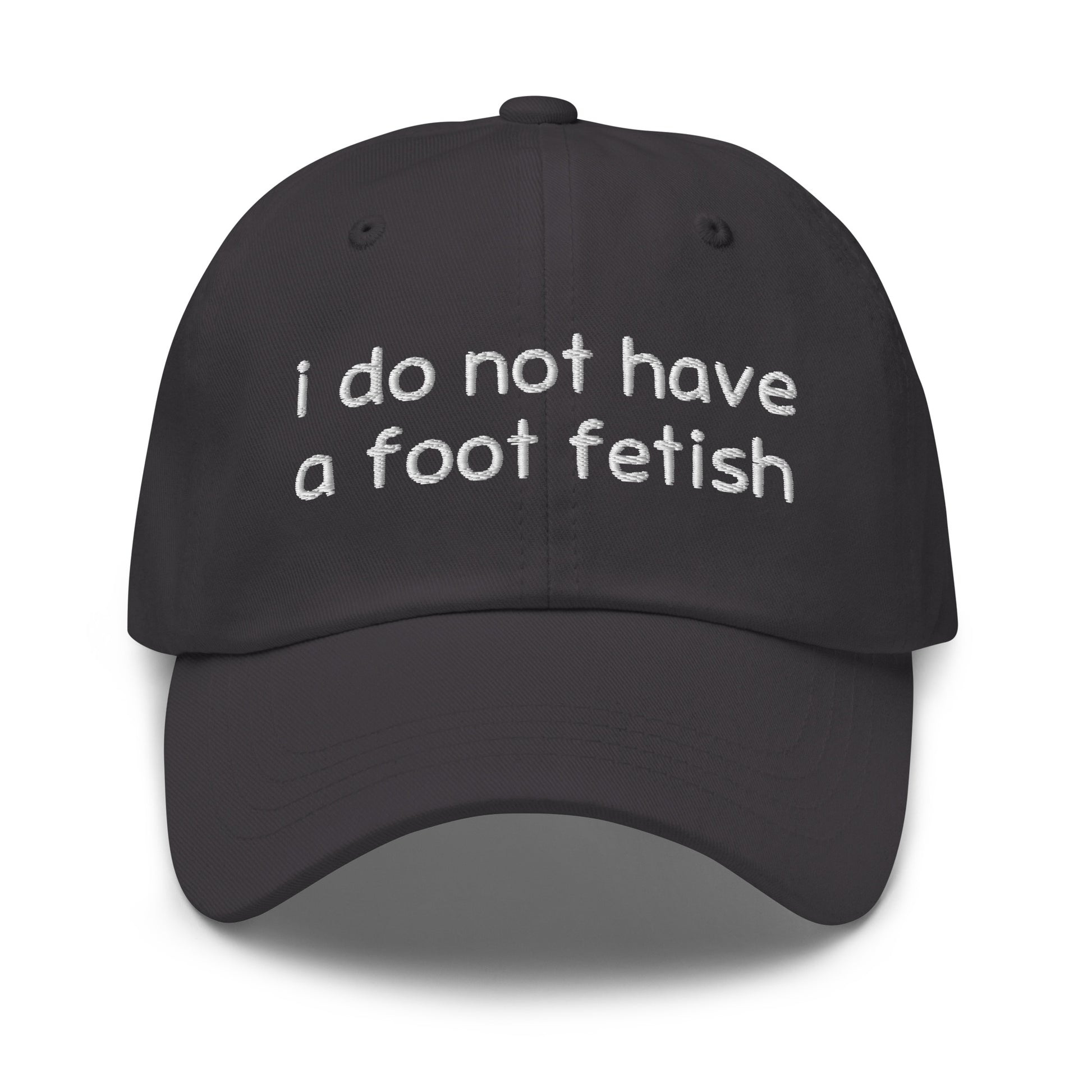 Foot Fetish dad hat, embroidered offensive slogan cap, funny gross-out meme hat, ironic humor hat, inappropriate embroidered hat, dark humor headwear, offensive fashion accessory.