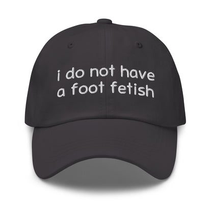 Foot Fetish dad hat, embroidered offensive slogan cap, funny gross-out meme hat, ironic humor hat, inappropriate embroidered hat, dark humor headwear, offensive fashion accessory.