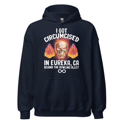 Funny adult hoodie with vulgar slogan referencing circumcision and a specific location in Eureka, California. Ideal for fans of weird meme clothing and unhinged humor.