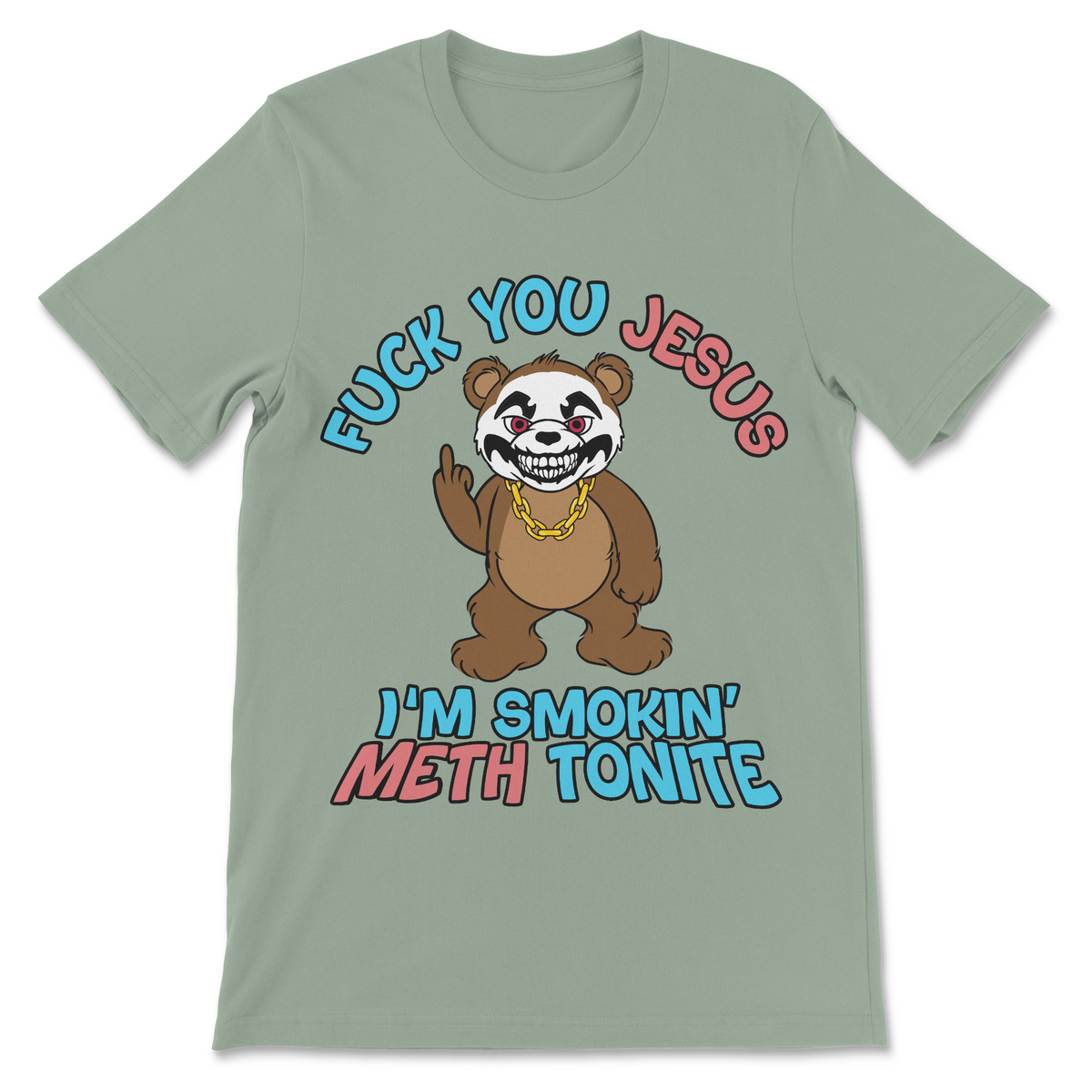 Fuck You Jesus I'm Smokin' Meth Tonite T-Shirt