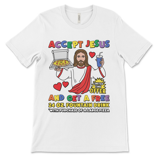 Funny Jesus meme shirt with fast food parody text that says 'Accept Jesus and get a free 24 oz fountain drink.' Perfect for fans of religious satire, offensive Christian humor, and cursed graphic tees. A must-have for meme shirt collectors.