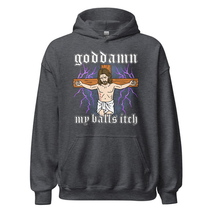 Rude hoodie with Goddamn My Balls Itch and offensive Jesus artwork. dark meme style made for dark humor hoodie lovers.
