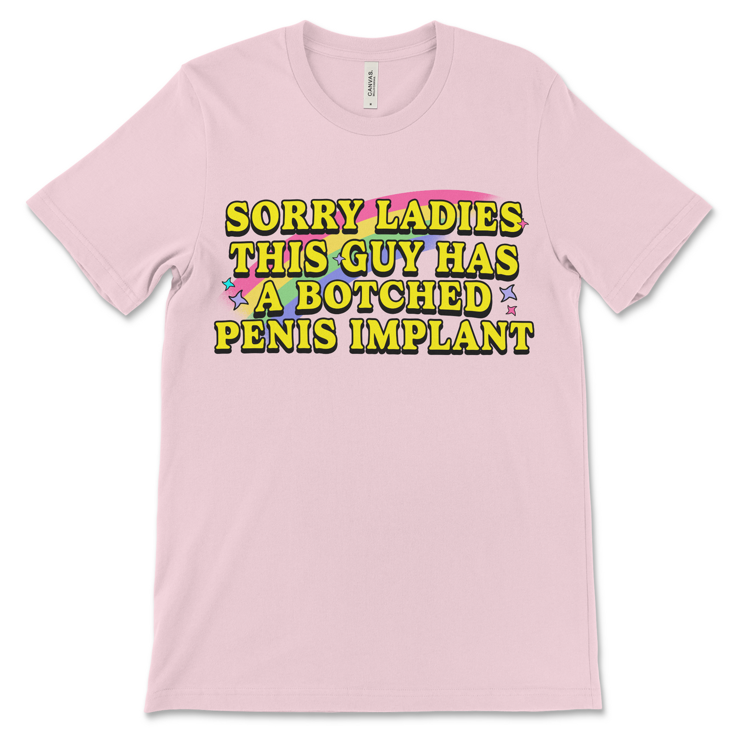 Sorry Ladies This Guy Has a Botched Penis Implant shirt, offensive adult humor tee, dirty joke t-shirt, inappropriate graphic shirt, raunchy gag gift for men.