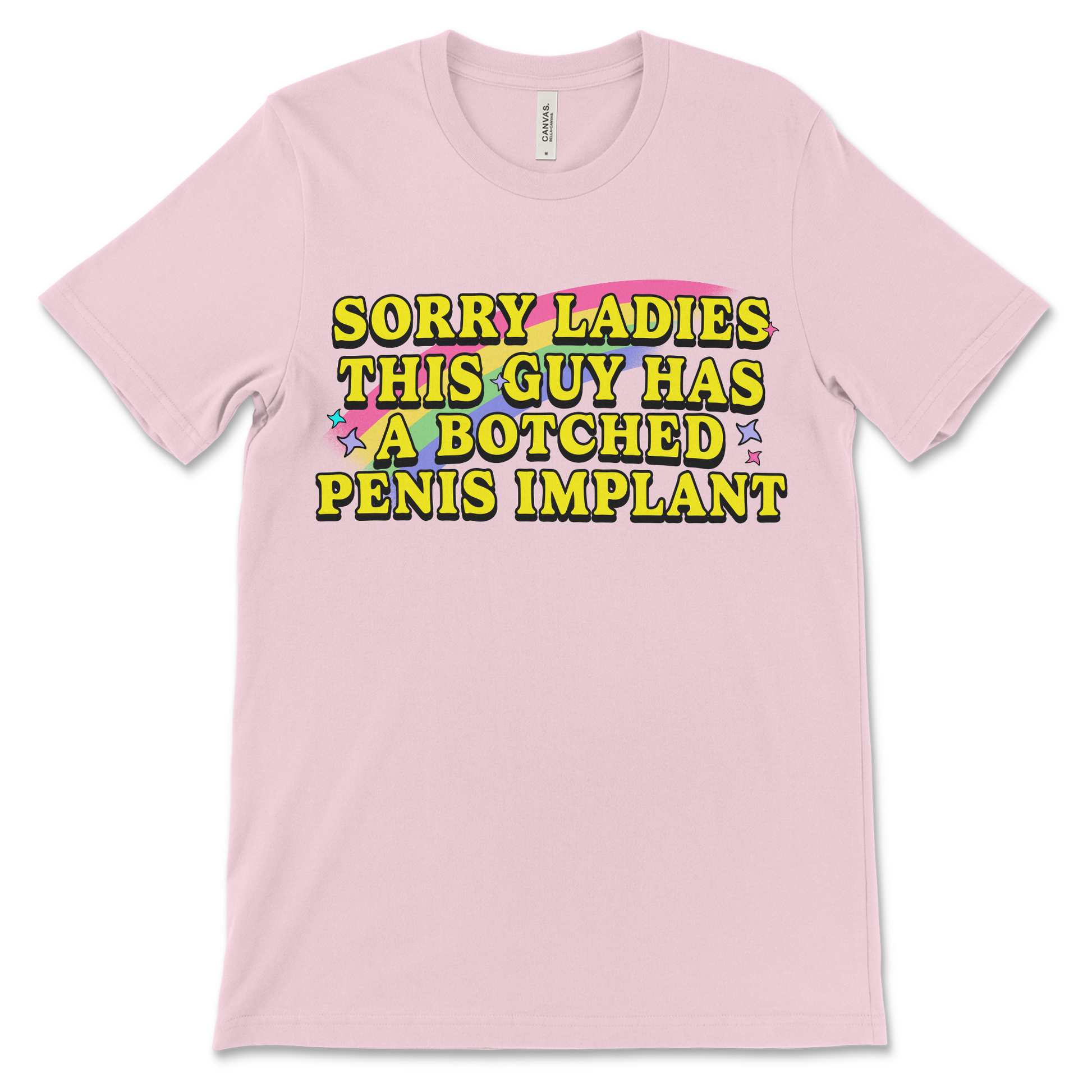 Sorry Ladies This Guy Has a Botched Penis Implant shirt, offensive adult humor tee, dirty joke t-shirt, inappropriate graphic shirt, raunchy gag gift for men.