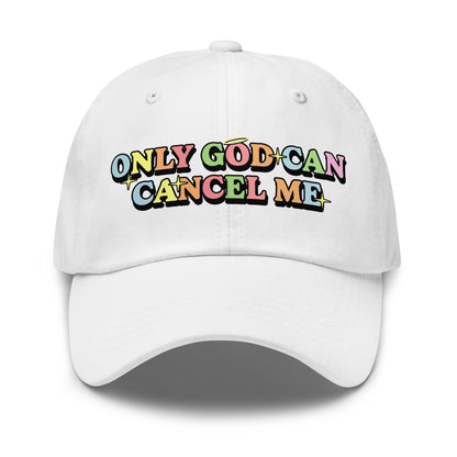 Trendy meme dad hat with Only God Can Cancel Me message
