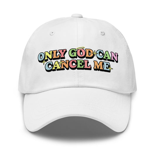Trendy meme dad hat with Only God Can Cancel Me message
