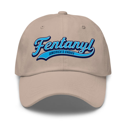 Funny graphic dad hat with a retro athletic logo and the satirical phrase "Fentanyl: America's Choice."
