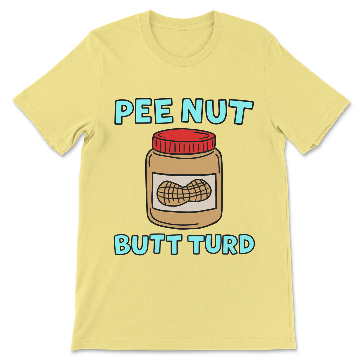Pee Nut Butt Turd novelty shirt in yellow featuring a peanut butter wordplay joke and a cartoon jar with a peanut on its label.