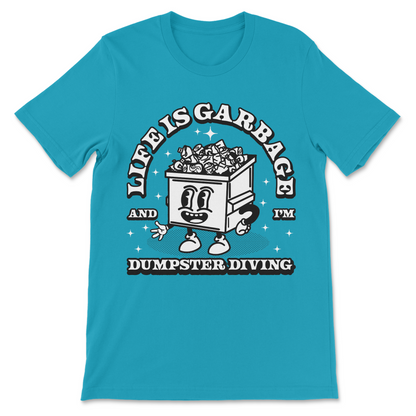 Life Is Garbage T-Shirt
