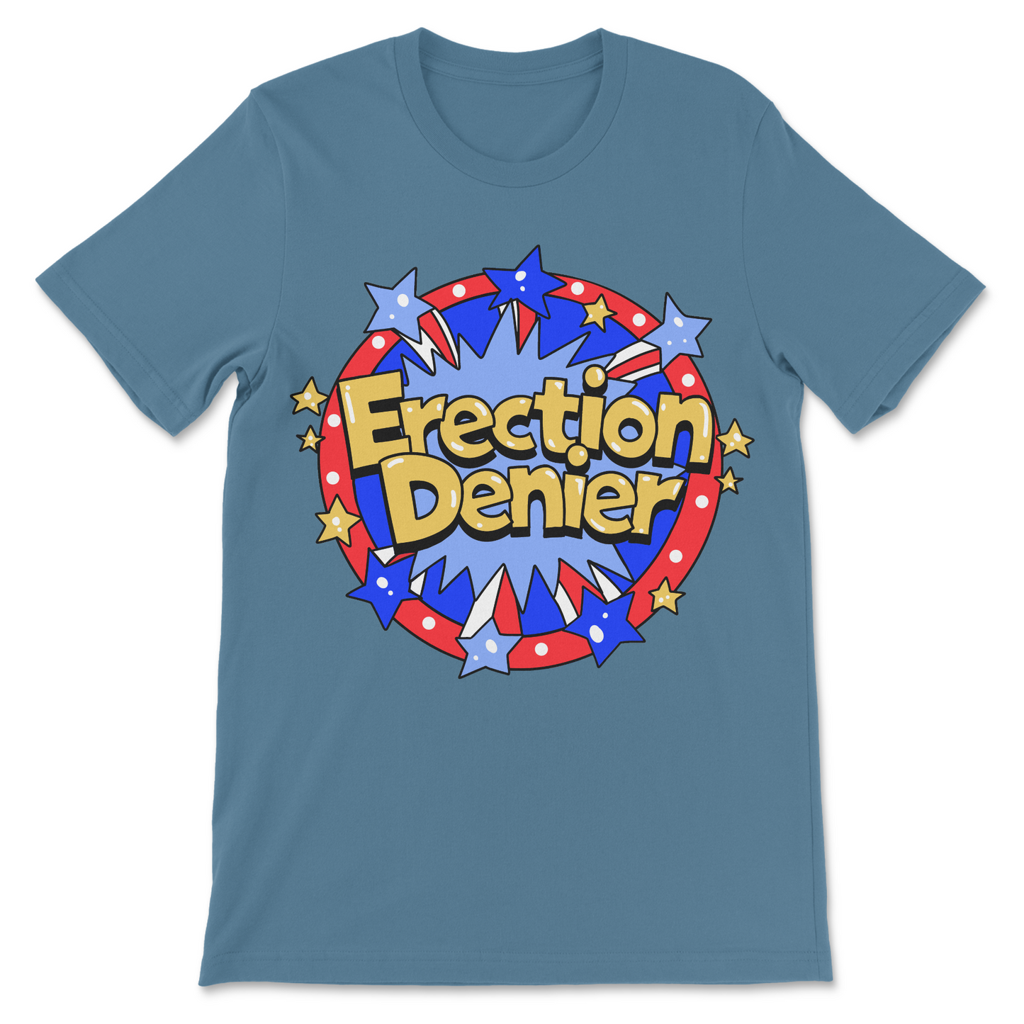 Funny sarcastic Erection Denier shirt with immature humor
