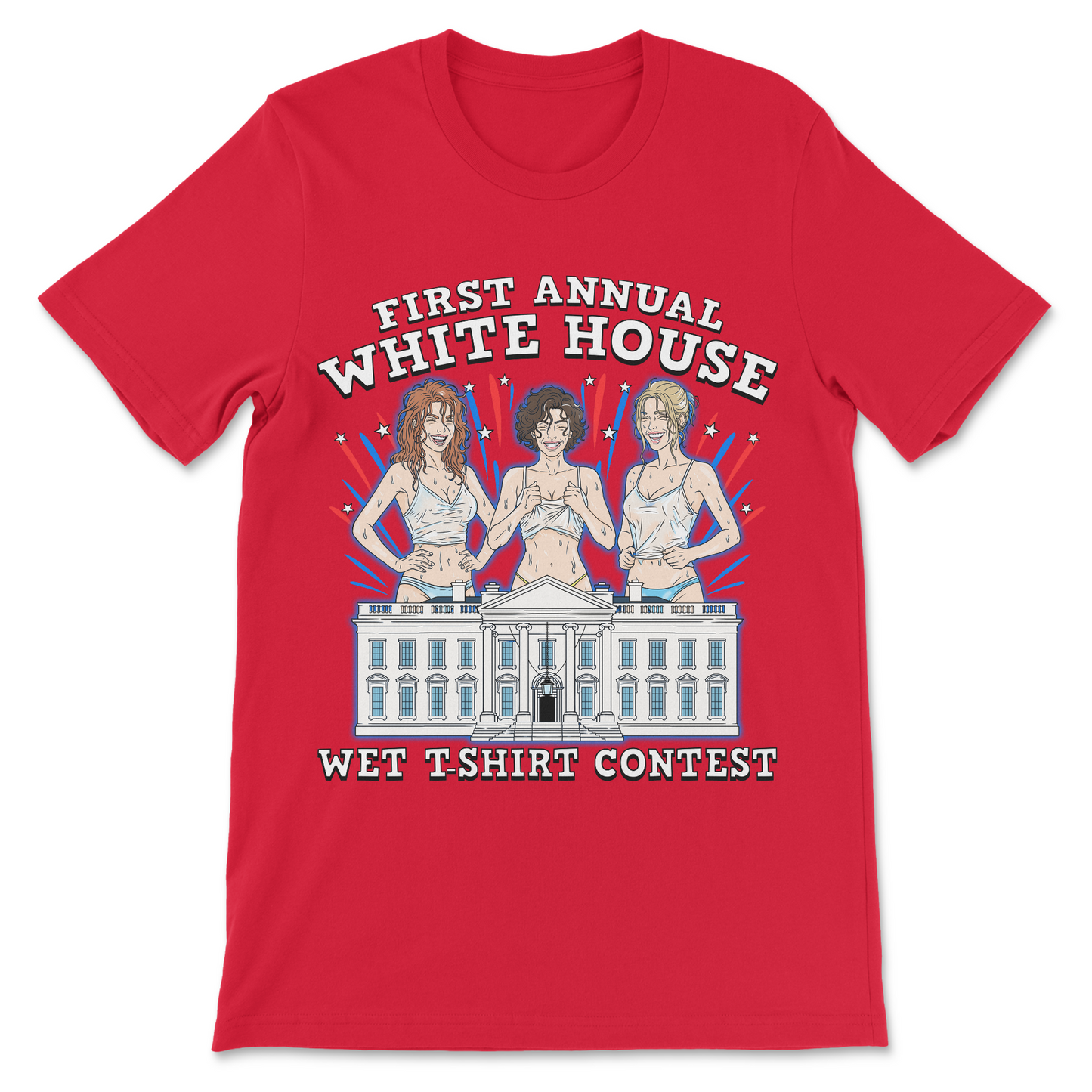 Funny political shirt featuring the phrase "First Annual White House Wet T-Shirt Contest."
