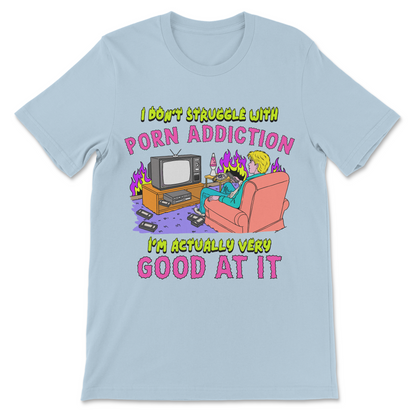 Crude adult joke shirt referencing porn addiction humor
