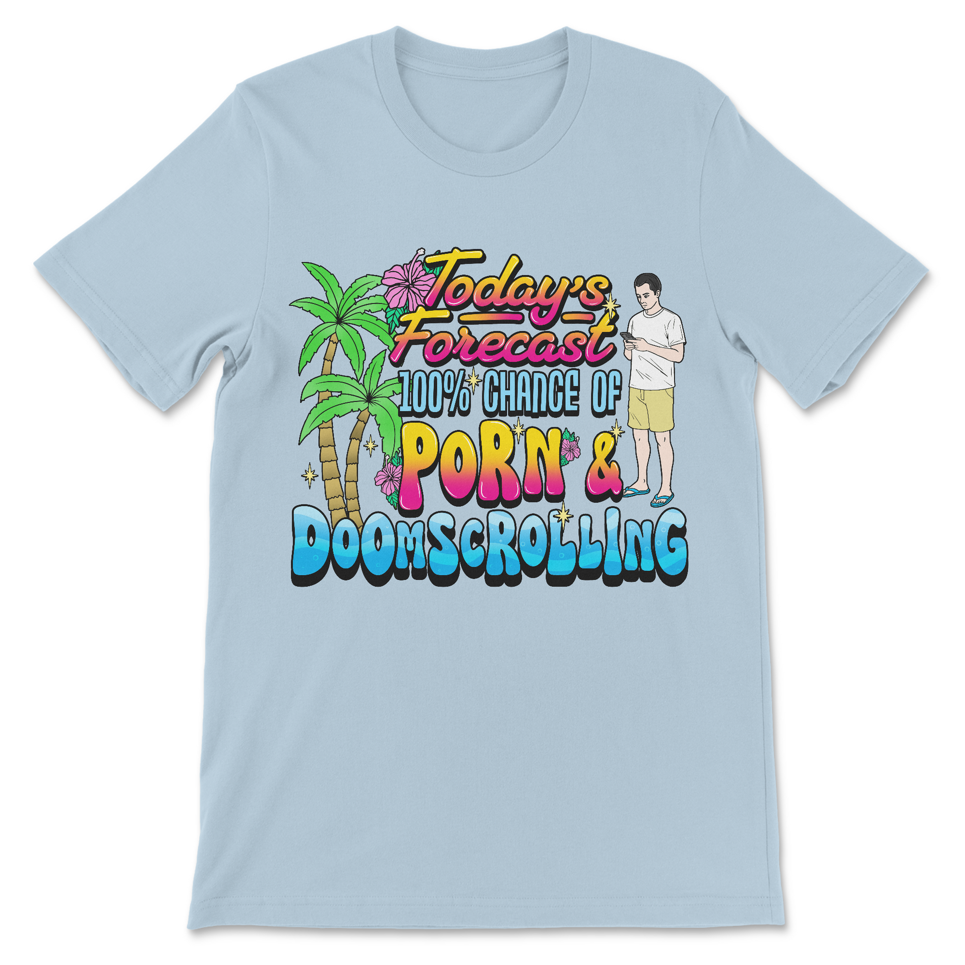 Rude and raunchy t-shirt with the savage slogan "100% chance of porn and doomscrolling" – offensive dark humor meme apparel for those who embrace the filthy side of endless feeds.