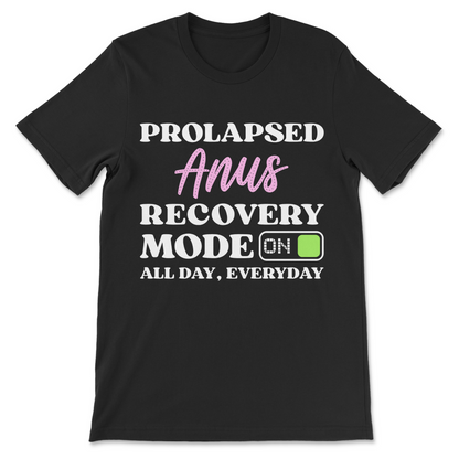 Prolapsed Anus Recovery Mode On funny shirt