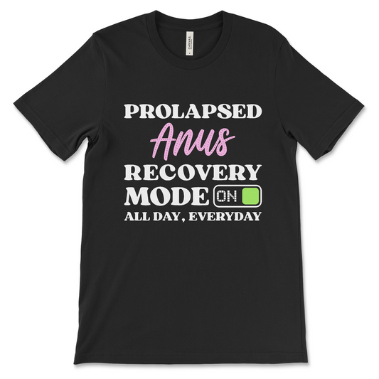 Prolapsed Anus Recovery Mode On graphic T-shirt, offensive dark humor shirt with sarcastic gag gift message, displayed flat.