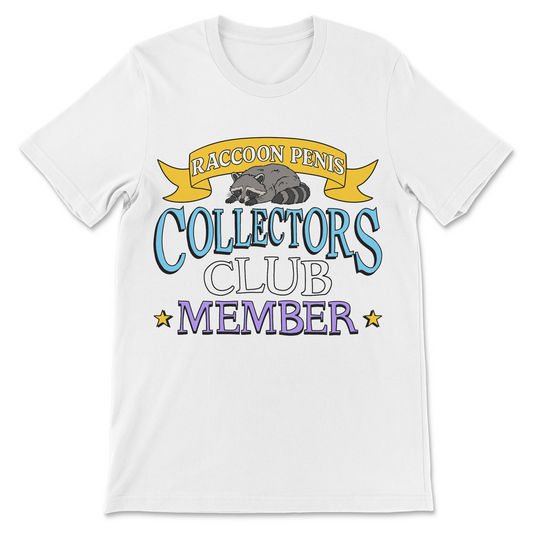 Raccoon Penis Collectors Club absurd dark humor shirt
