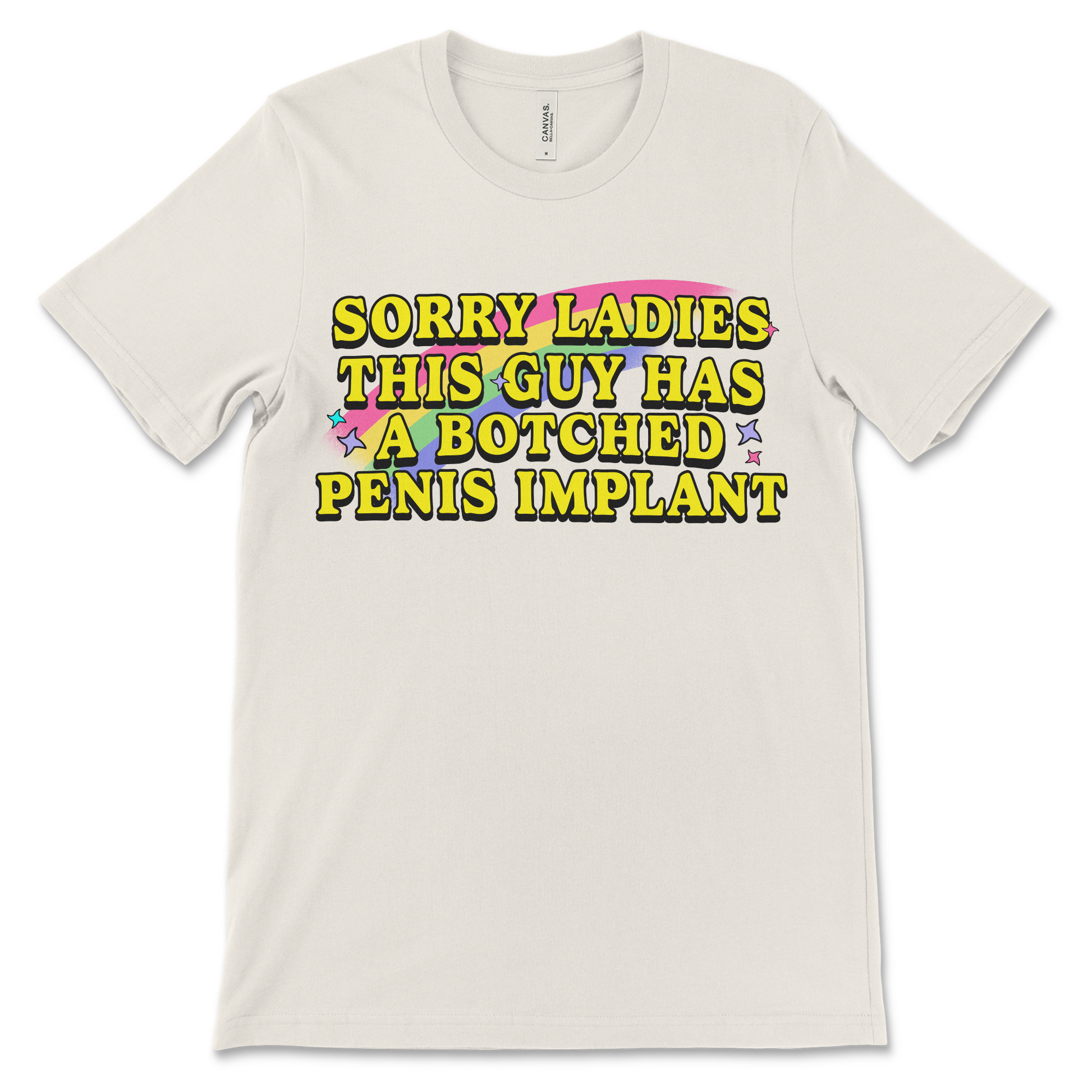 Sorry Ladies This Guy Has a Botched Penis Implant shirt, offensive adult humor tee, dirty joke t-shirt, inappropriate graphic shirt, raunchy gag gift for men.