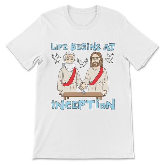 Offensive atheist meme shirt with Life Begins at Inception text
