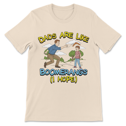 Dads Are Like Boomerangs (I Hope) T-Shirt