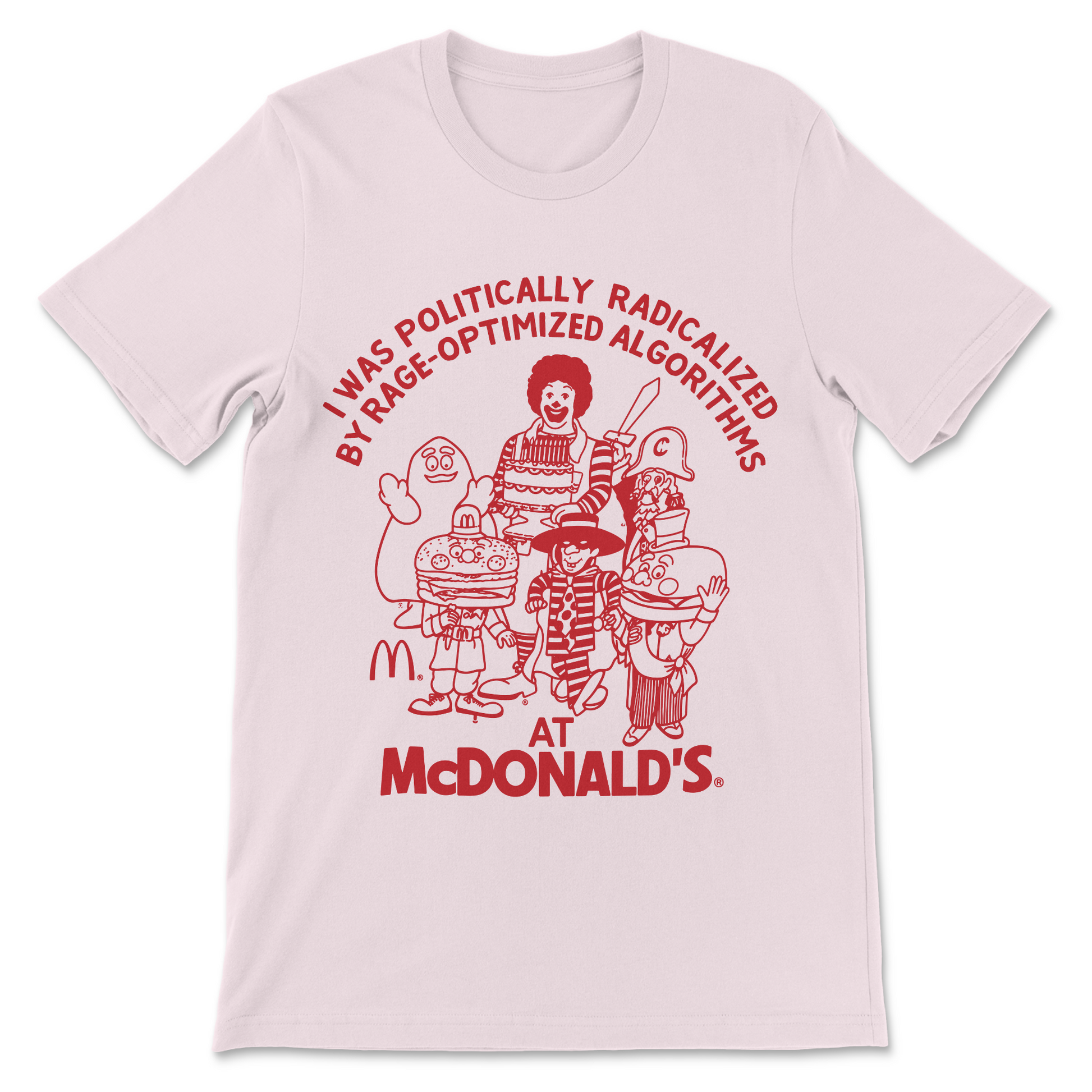 Internet meme shirt with a humorous political slogan about rage optimized algorithms and McDonald's.
