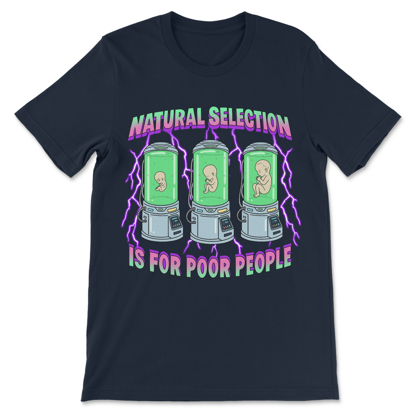 Natural Selection Is For Poor People T-Shirt